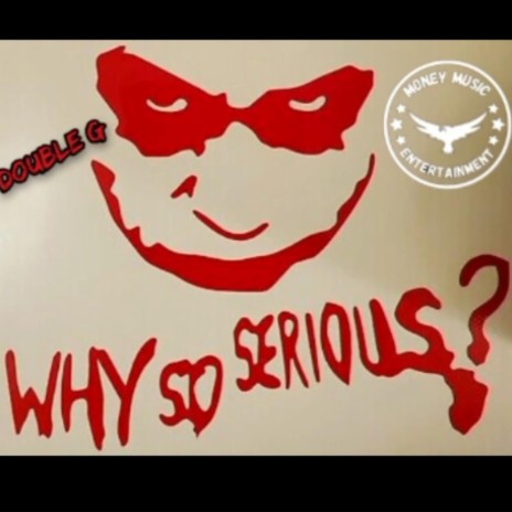 Why So Serious