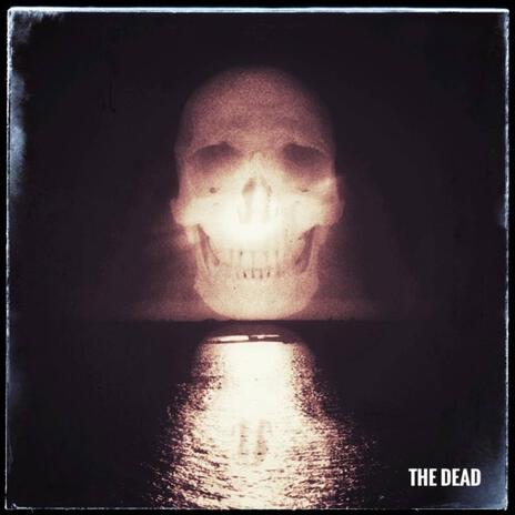 The Dead | Boomplay Music