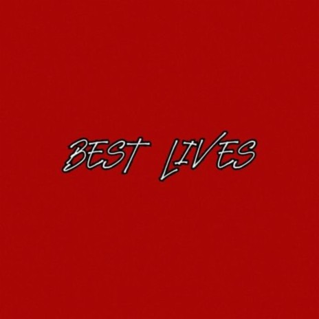 Best Lives ft. frekld cloud | Boomplay Music