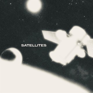 Satellites lyrics | Boomplay Music