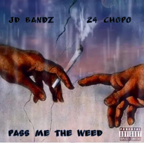 PASS ME THE WEED ft. 24 Chopo | Boomplay Music