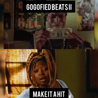 GOGOFIED BEATS II (MAKE IT A HIT)