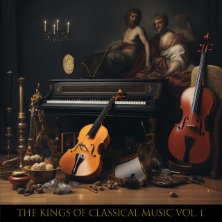 The Kings of Classical Music Vol. 1