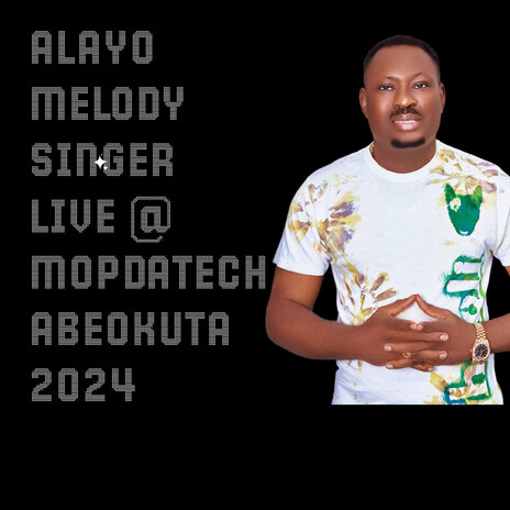 Alayo Melody Singer Live At Mopdatech Abeokuta 2024 (Live)