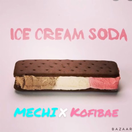 Ice Cream Soda ft. Kofi Bae