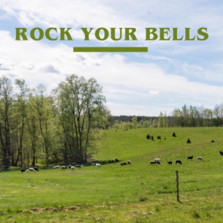 ROCK YOUR BELLS