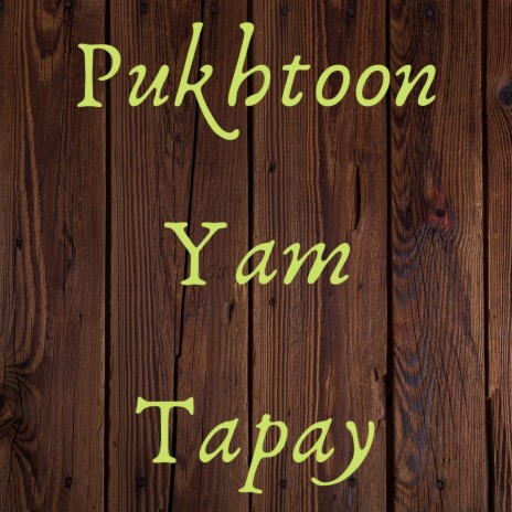 Pukhtoon Yam Tapay | Boomplay Music