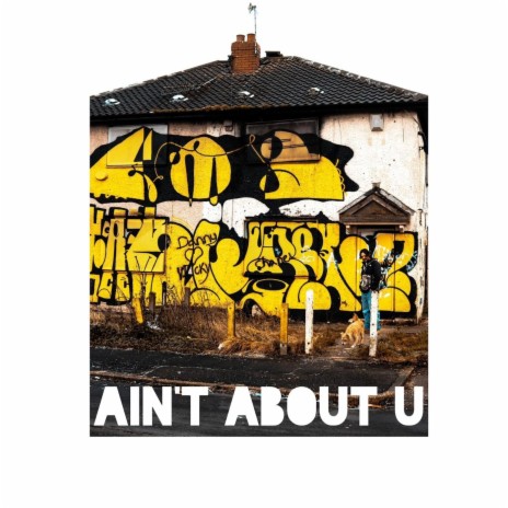 Ain't About U | Boomplay Music