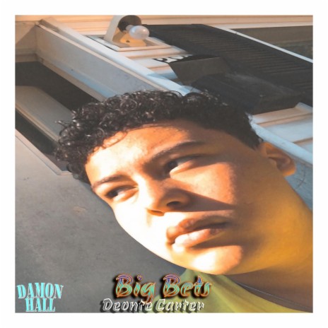 Big Bets ft. Deonte Carter | Boomplay Music