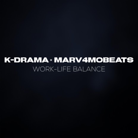 Work-Life Balance ft. Marv4MoBeats | Boomplay Music