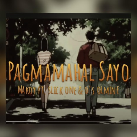 Pagmamahal Sayo ft. Slick One, Makoy & D'S Olmine | Boomplay Music