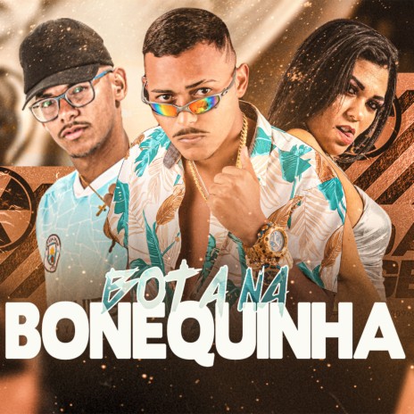 Bota na Bonequinha ft. Joãozinho GT & Mc Thay SP | Boomplay Music