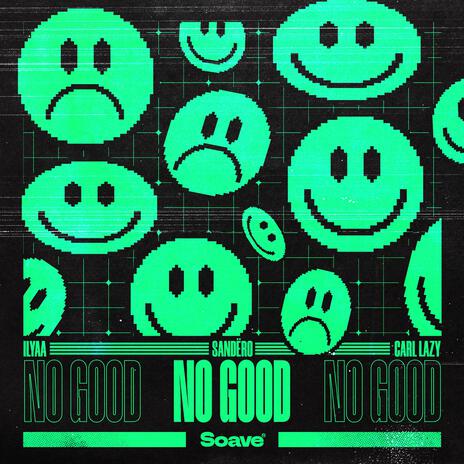 No Good ft. Sandëro & Carl Lazy | Boomplay Music