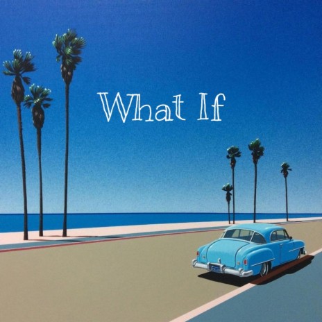 What If ft. Ellie H | Boomplay Music