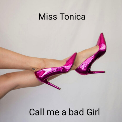 Call Me a Bad Girl | Boomplay Music