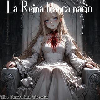 La Reina blanca nació