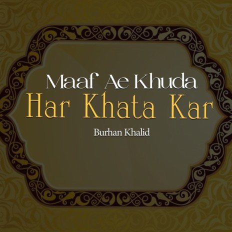 Maaf Ae Khuda Har Khata Kar | Boomplay Music