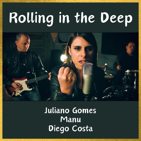 Rolling in the Deep ft. Manu & Diego Costa | Boomplay Music