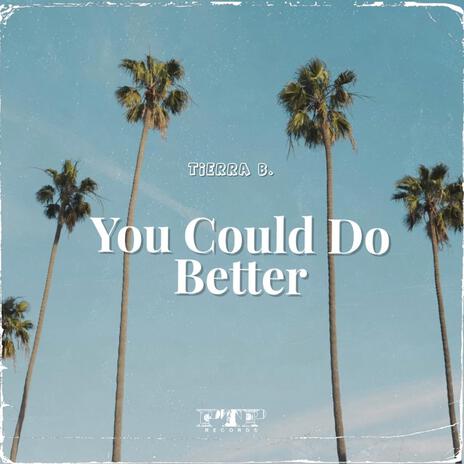 You Could Do Better | Boomplay Music