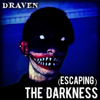 (Escaping) The Darkness