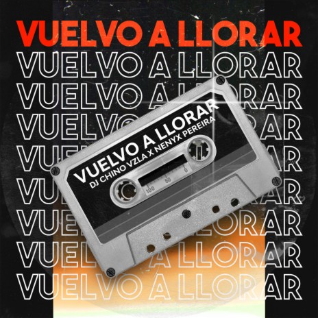 Volví a Llorar (Bootleg) ft. Dj Chino Vzla | Boomplay Music