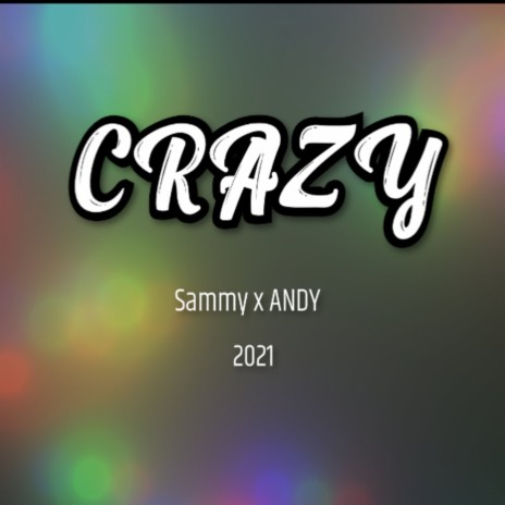 Crazy ft. ANDY | Boomplay Music