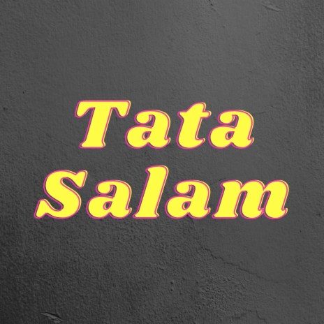 Tata Salam | Boomplay Music