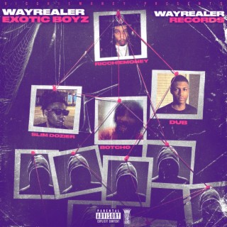 Wayrealer Exotic Boyz (Chopped & Screwed)