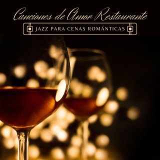 Canciones de Amor Restaurante - Música de Fondo Instrumental Jazz para Cenas Románticas