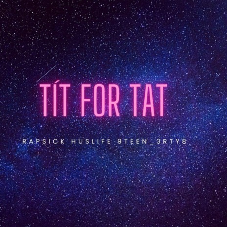 Tít for Tat | Boomplay Music