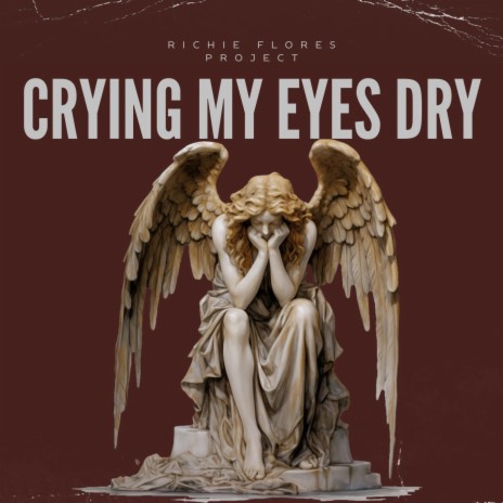 Crying My Eyes Dry | Boomplay Music