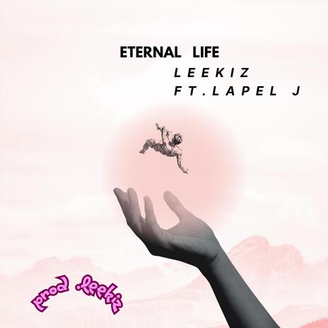 Eternal life ft. lapel j Datpastorboi | Boomplay Music