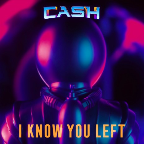 I Know You Left | Boomplay Music