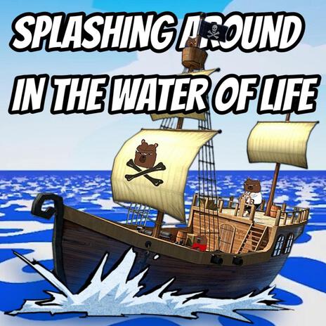 SPLASHING A ROUND IN THE WATER OF LIFE ft. yugonaichi | Boomplay Music