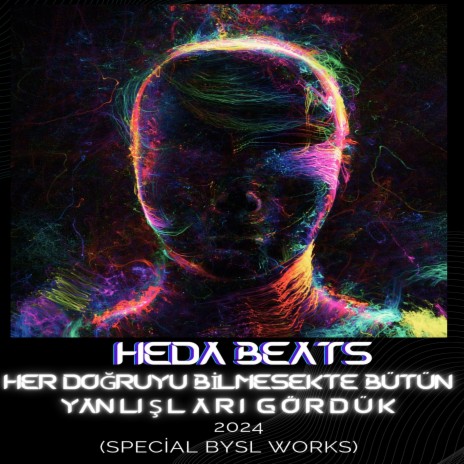 Her Doğruyu Bilmesekte Bütün Yanlışları Gördük (bysl works) | Boomplay Music