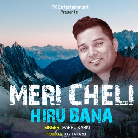 MERI CHELI HIRU BANA | Boomplay Music