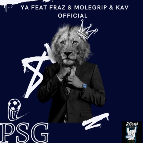 Psg ft. fraz and molegrip & Kav official | Boomplay Music