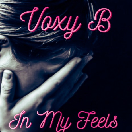 In My Feels ft. Voxy B | Boomplay Music