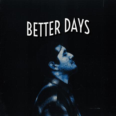 Better Days | Boomplay Music