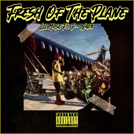 Fresh Off The Plane ft. P-Naka | Boomplay Music