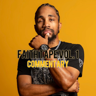 The Faith Tape, Vol. 1 (Commentary)