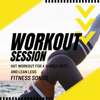 Workout Session: Hiit Workout for a Bubble Butt and Lean Legs, Fitness Songs for Strong Abs and Toned Arms