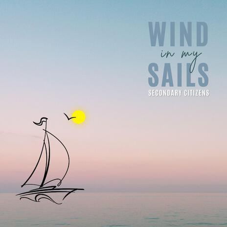 Wind in my Sails | Boomplay Music