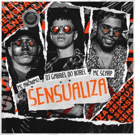 Sensualiza ft. Mc Anônimo & Scarp | Boomplay Music