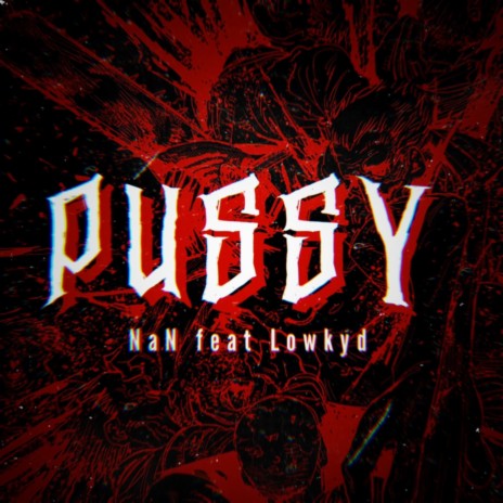 Pussy ft. Lowkyd