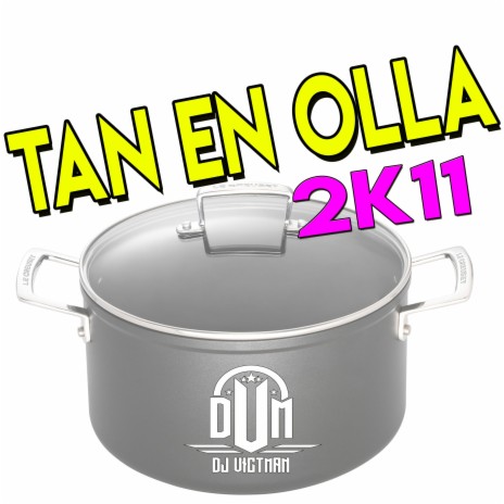 Tan en Olla 2k11 | Boomplay Music