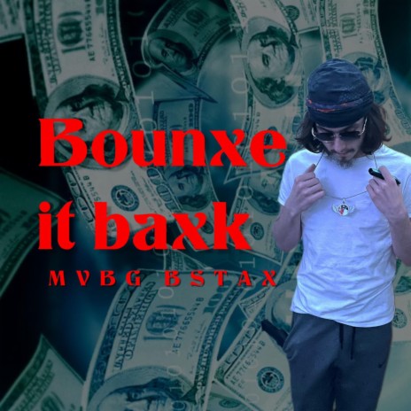 BOUXNE IT BAXK