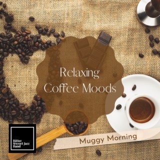 Relaxing Coffee Moods - Muggy Morning