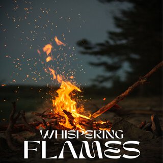 Whispering Flames