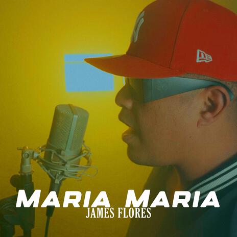 Maria maria ft. James Flores | Boomplay Music